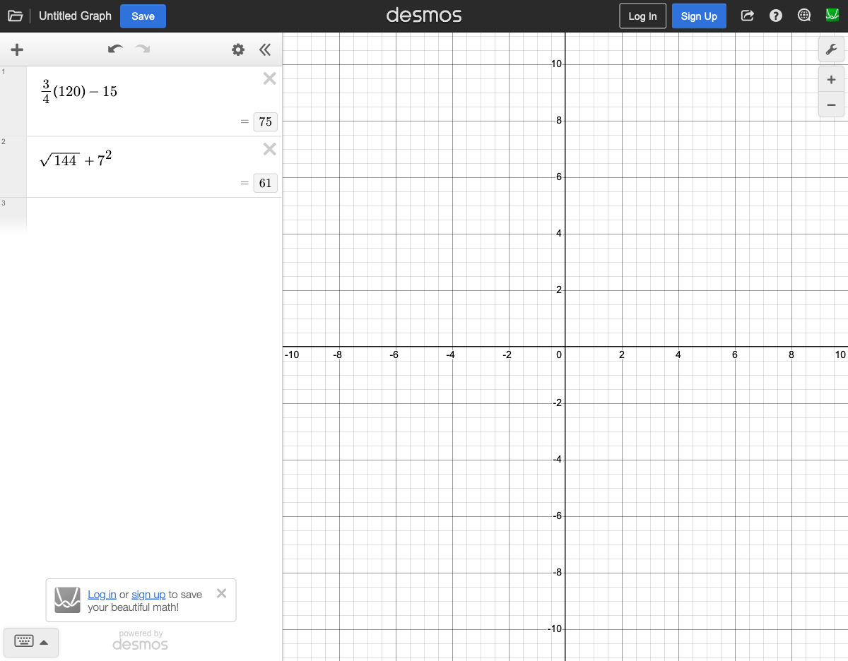 Desmos computing (3/4)(120) - 15 = 75 and sqrt(144) + 7^2 = 61